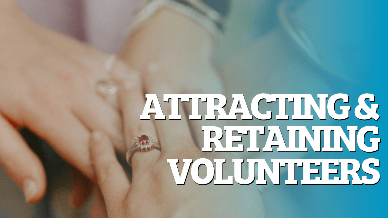 Attracting & Retaining Volunteers Thumbnail